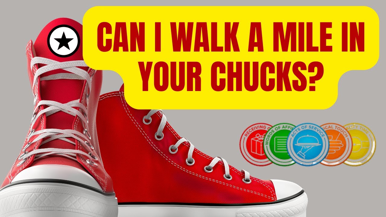 Can I Walk A Mile in your Chucks Song| Love Languages | Listen with Empathy 