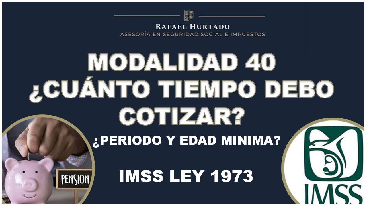 &iquest;CU&Aacute;NTOS A&Ntilde;OS DEBO PAGAR MODALIDAD 40? PENSI&Oacute;N IMSS LEY 1973 CON MODALIDAD 40 #IMSS #PENSION