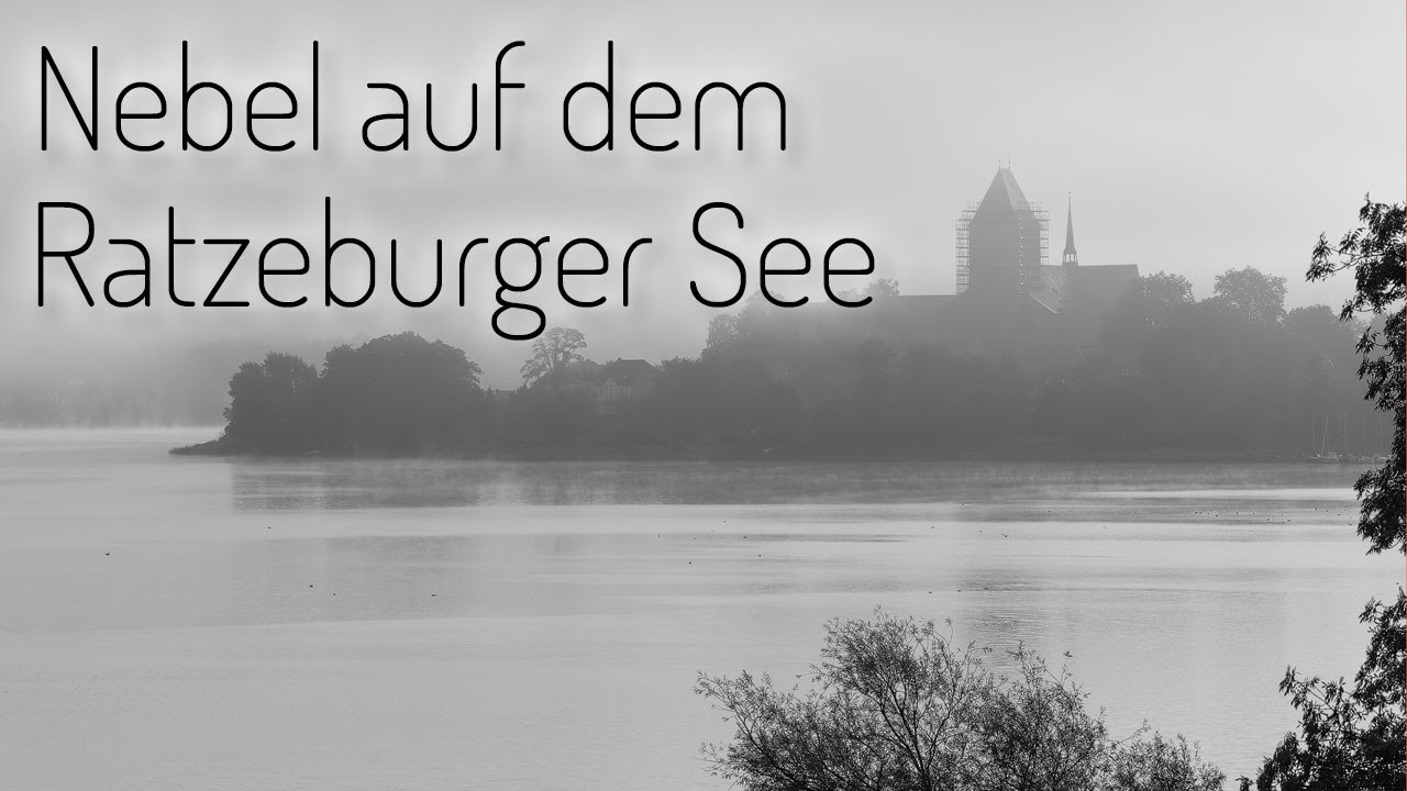 Nebel Fotografieren - Ratzeburger See im Nebel I 4K UHD