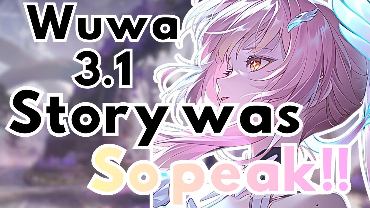 Wuwa's 3.1 story was so life changing ⚠️SPOILERS⚠️