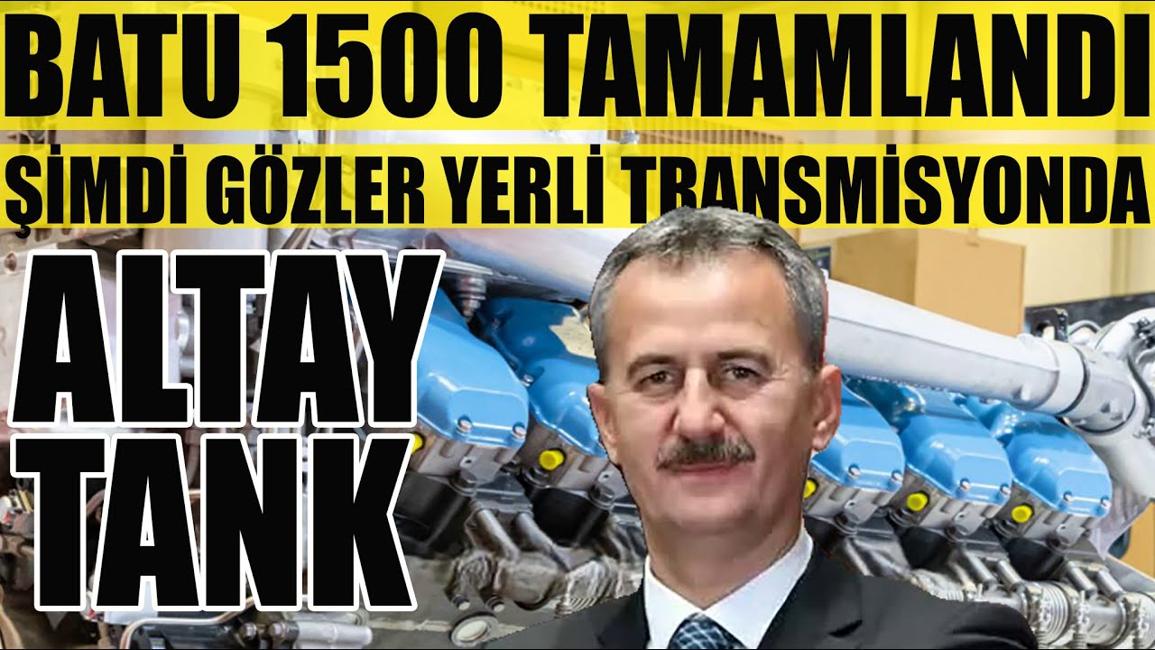 Altay BATU 1500 HP MOTOR TAMAMLANDI-Şimdi G&ouml;zler YERLİ TRANSMİSYONDA