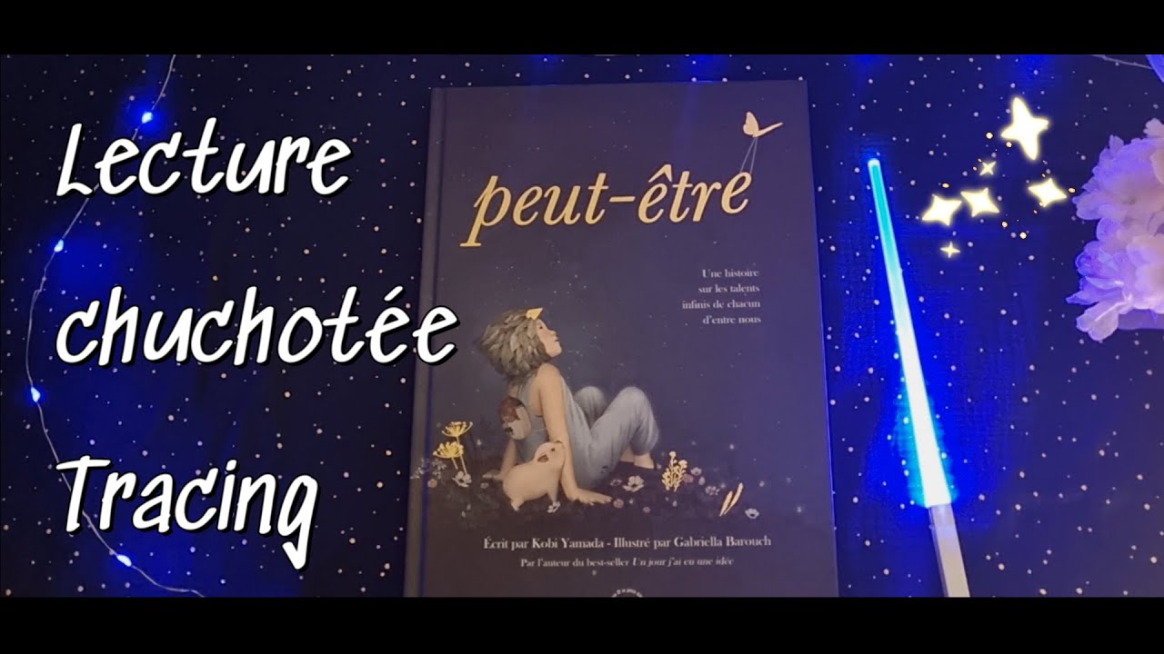 Peut-&ecirc;tre | Tracing | Lecture Lente chuchot&eacute;e pour s'endormir paisiblement 💤
