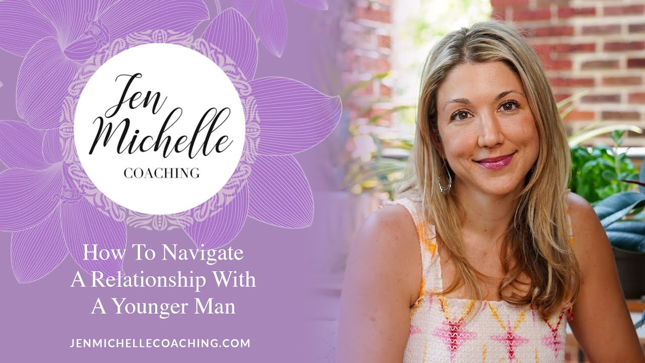 💖 How To Navigate A Relationship With A Younger Man