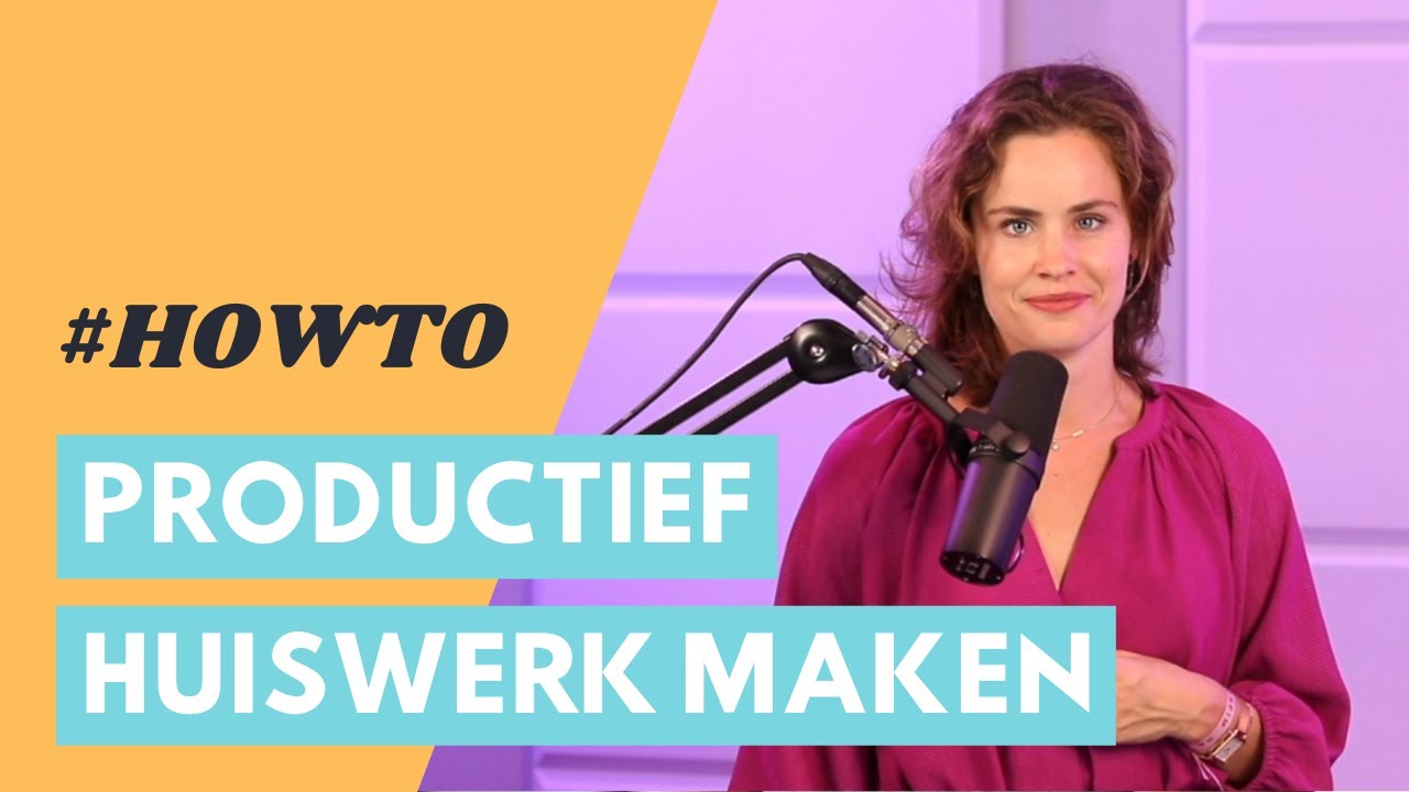 PRODUCTIEF HUISWERK MAKEN!