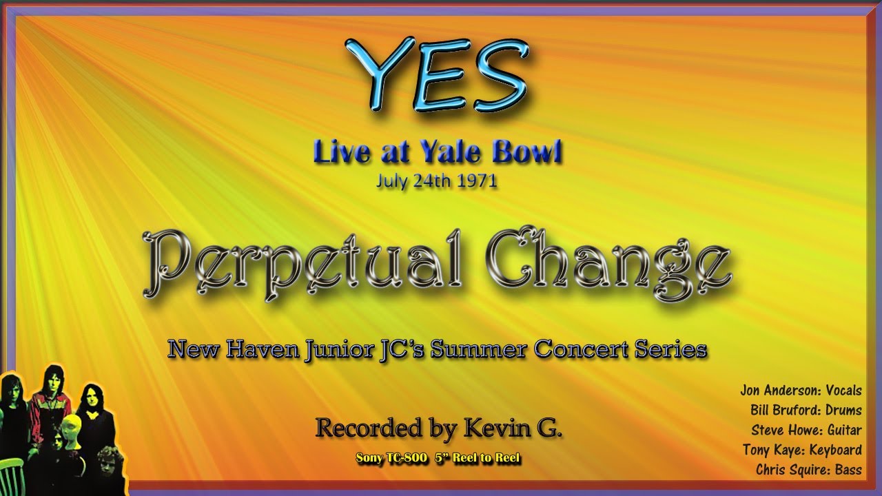 Yes  -   Perpetual Change  1971 Yale Bowl