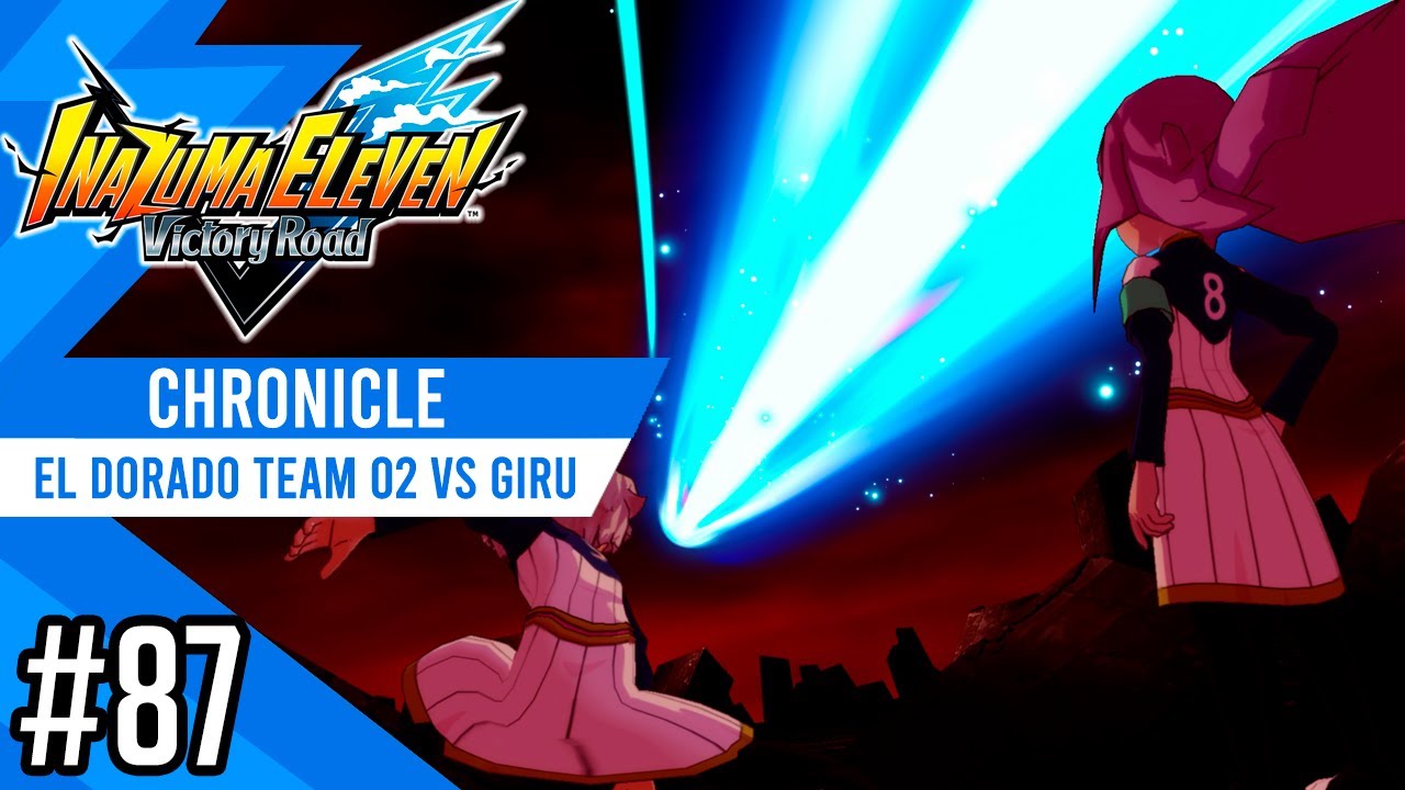 El Dorado Team 02 vs Giru | Chronicle #87 | Inazuma eleven Victory Road