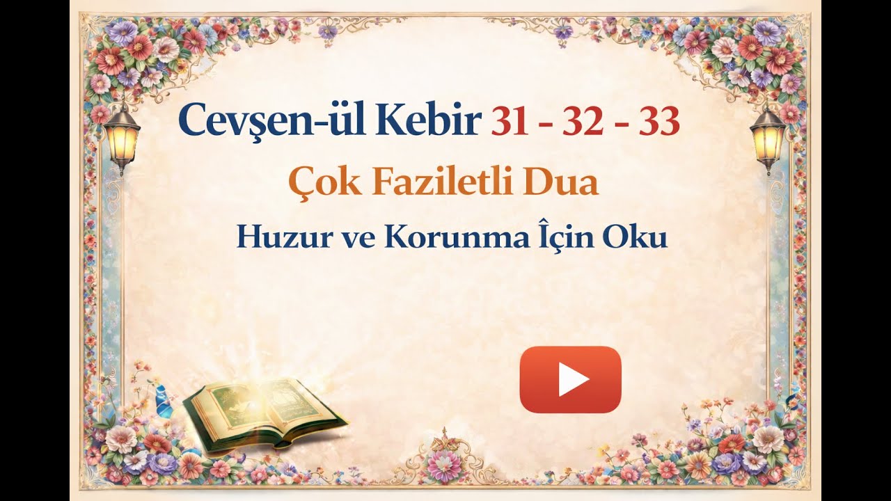 Cevşen-ül Kebir 31 - 32 - 33 | Çok Faziletli Dua | Huzur ve Korunma İçin Oku