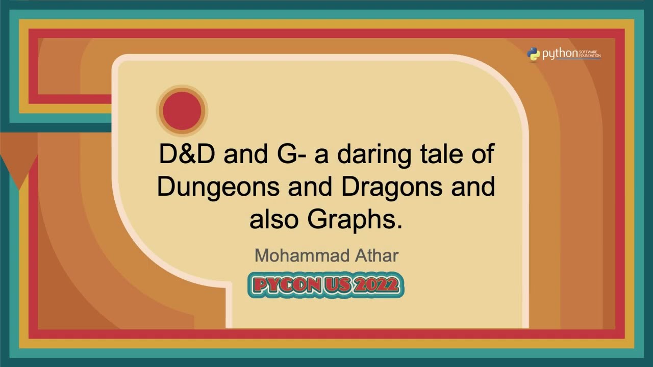 Talk - Mohammad Athar: D&D and G  a daring tale of Dungeons and Dragons and also Graph