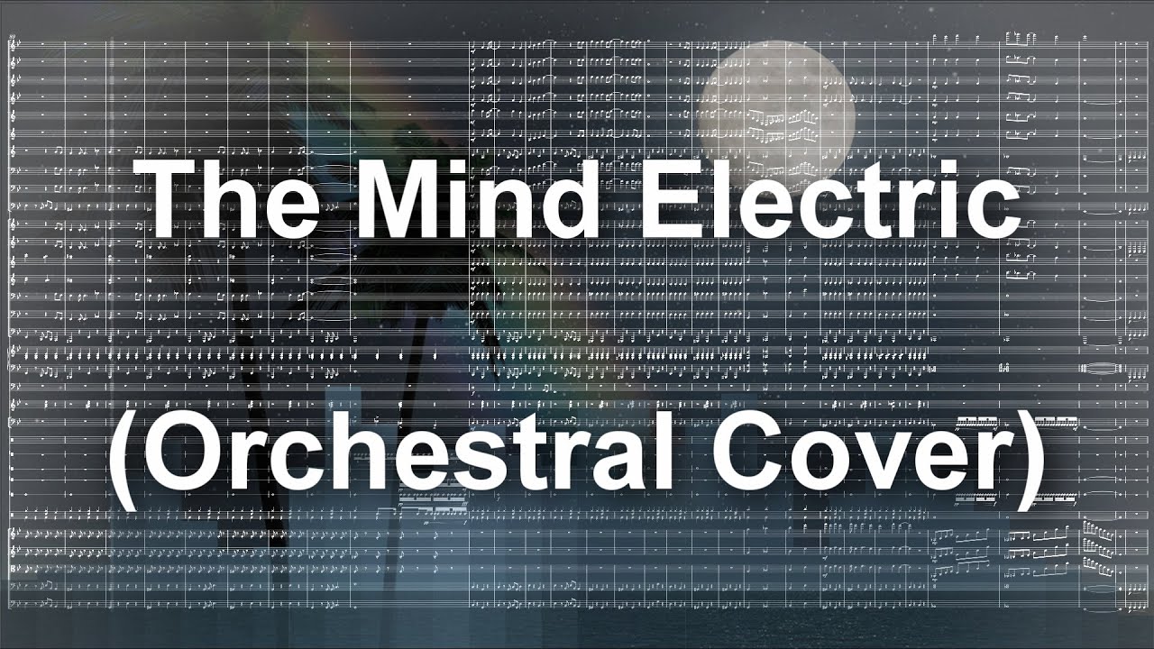 The Mind Electric (Orchestral Arrangement)