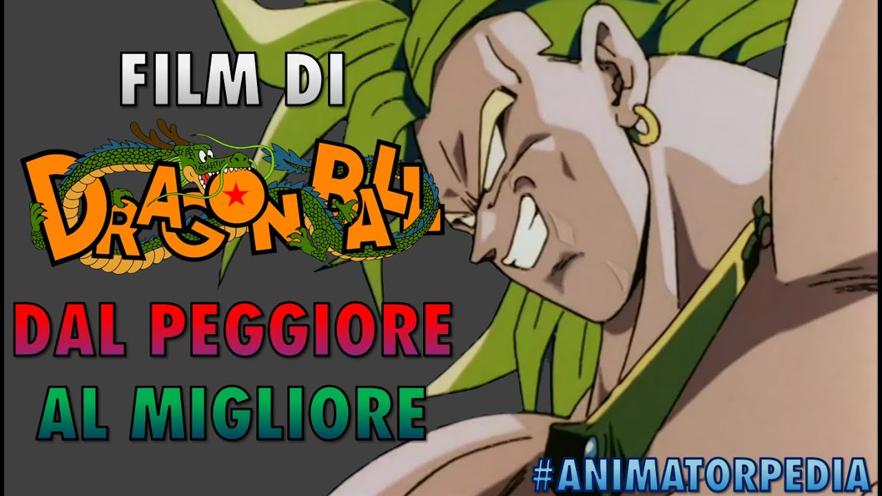 CLASSIFICA FILM DI DRAGON BALL - DAL PEGGIORE AL MIGLIORE