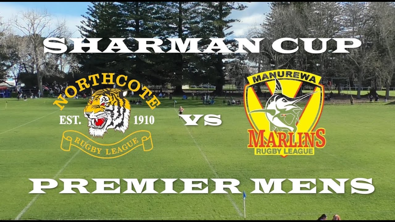SHARMAN CUP PREMIER MENS RUGBY LEAGUE: NORTHCOTE TIGERS vs MANUREWA MARLINS