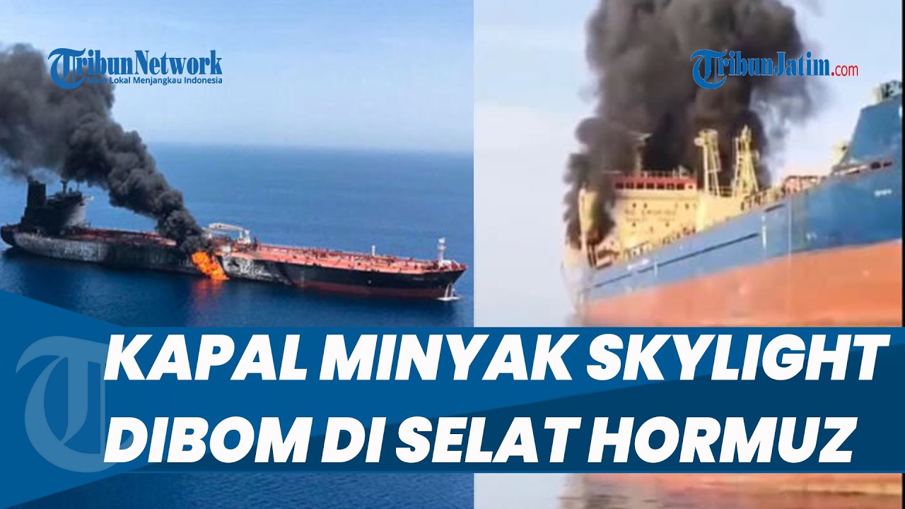 Kapal Tanker Skylight yang Lewati Selat Hormuz Dibom, 4 Orang Terluka