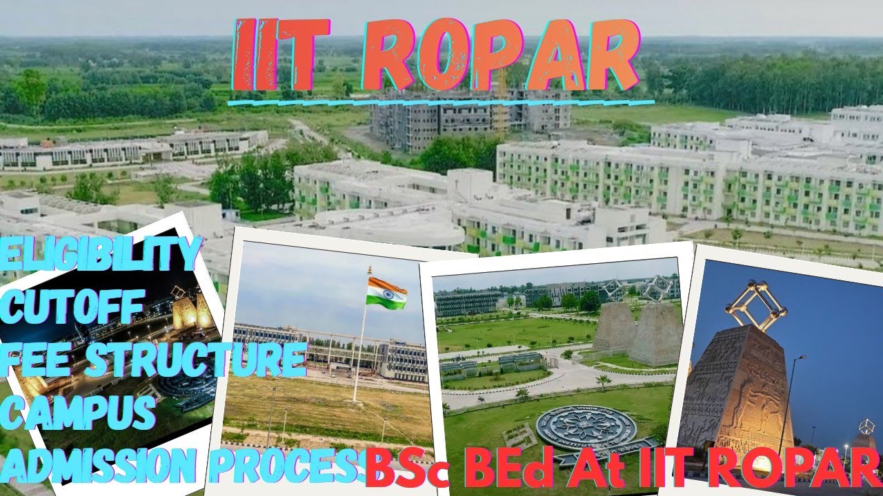 All About BSc BEd at IIT Ropar | Eligibility |Cutoff |Fee Structure| NCET ITEP Exam| IIT Ropar