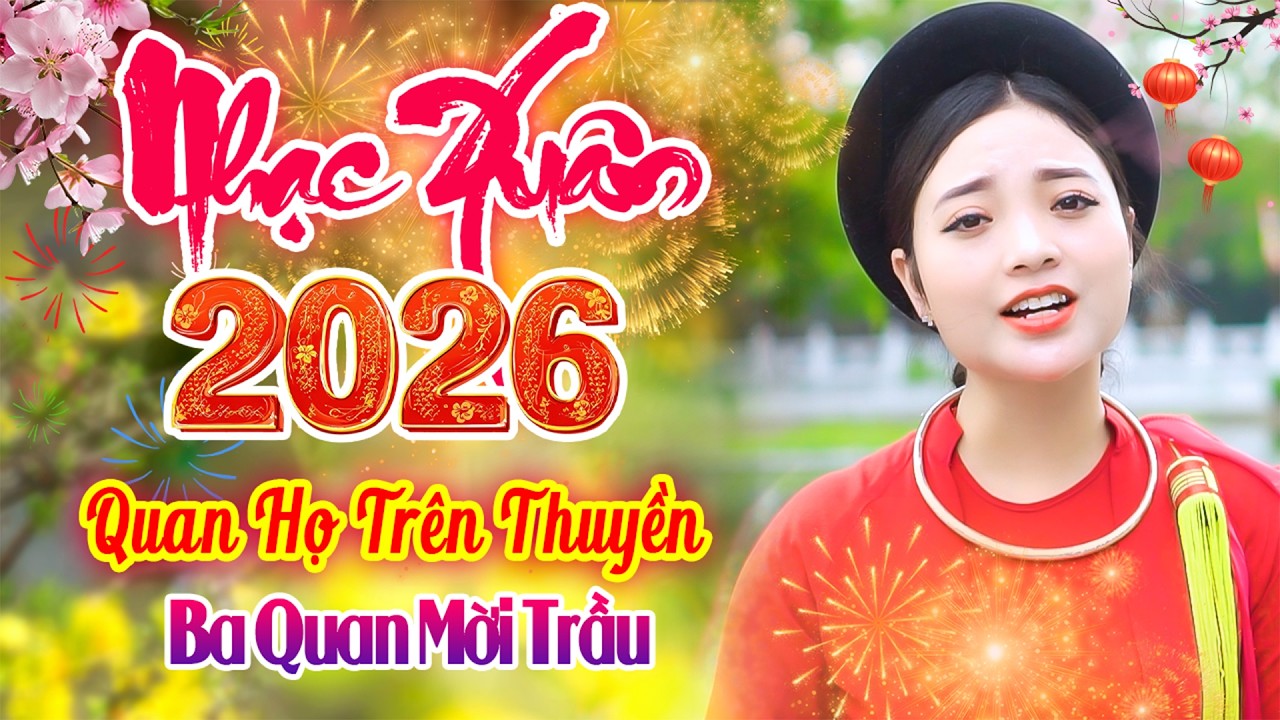 LK Ba Quan Mời Trầu - Liền Chị Ngọc Khánh Xinh Đẹp Hát Hay - Quan Họ Trên Thuyền Chào Xuân 2026
