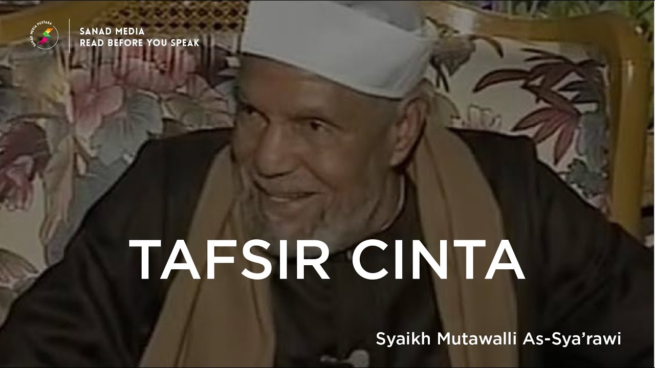 Tafsir Cinta | Syaikh Mutawalli As-Sya'rawi MESIR