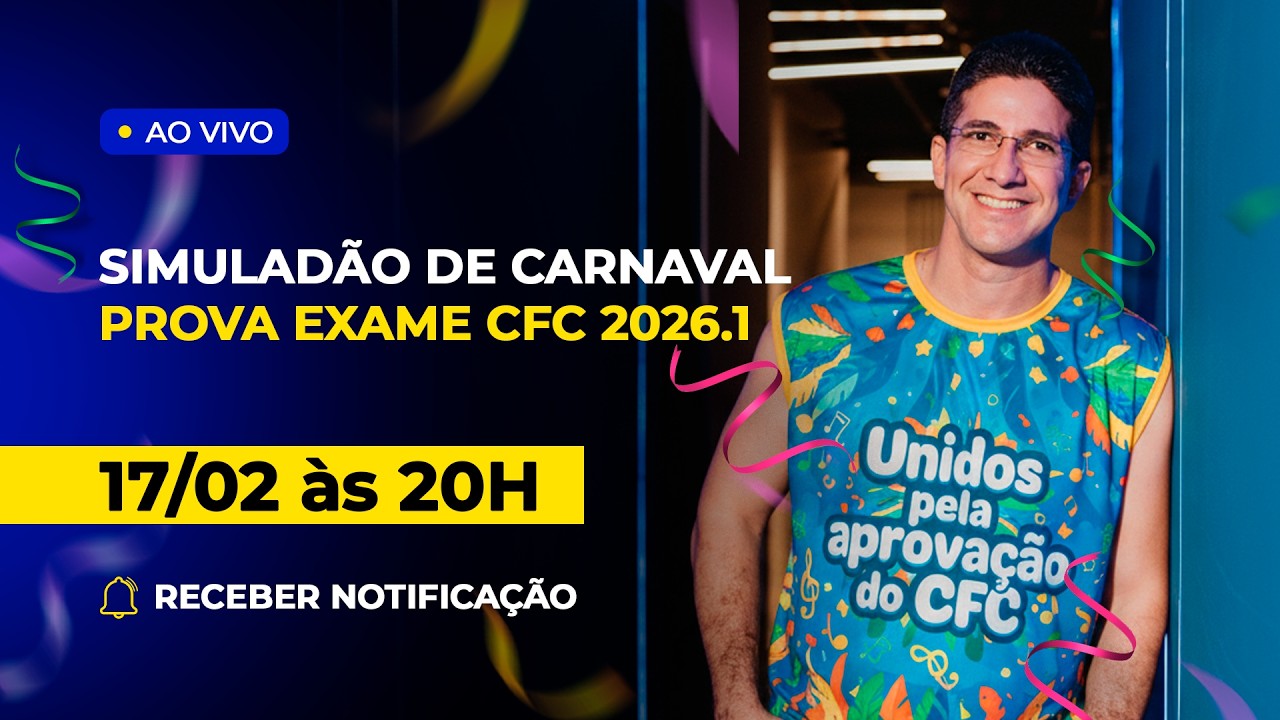 SIMULADÃO DE CARNAVAL : PROVA EXAME CFC 2026.1