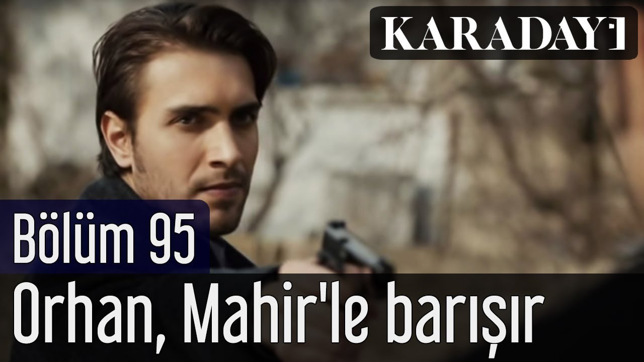 Karadayı 95.B&ouml;l&uuml;m | Orhan, Mahir'le barışır