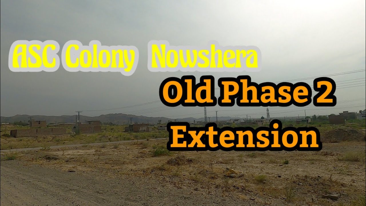 Asc Coloney Nowshera Old Phase 2 Updates | Asc Nowshera Extension New Video