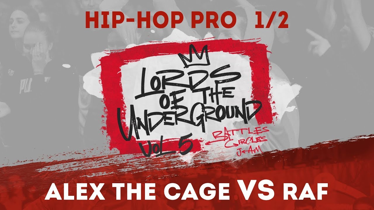 Alex the cage x RAF | HIP-HOP PRO 1/2 | LORDS OF THE UNDERGROUND BATTLE vol.5