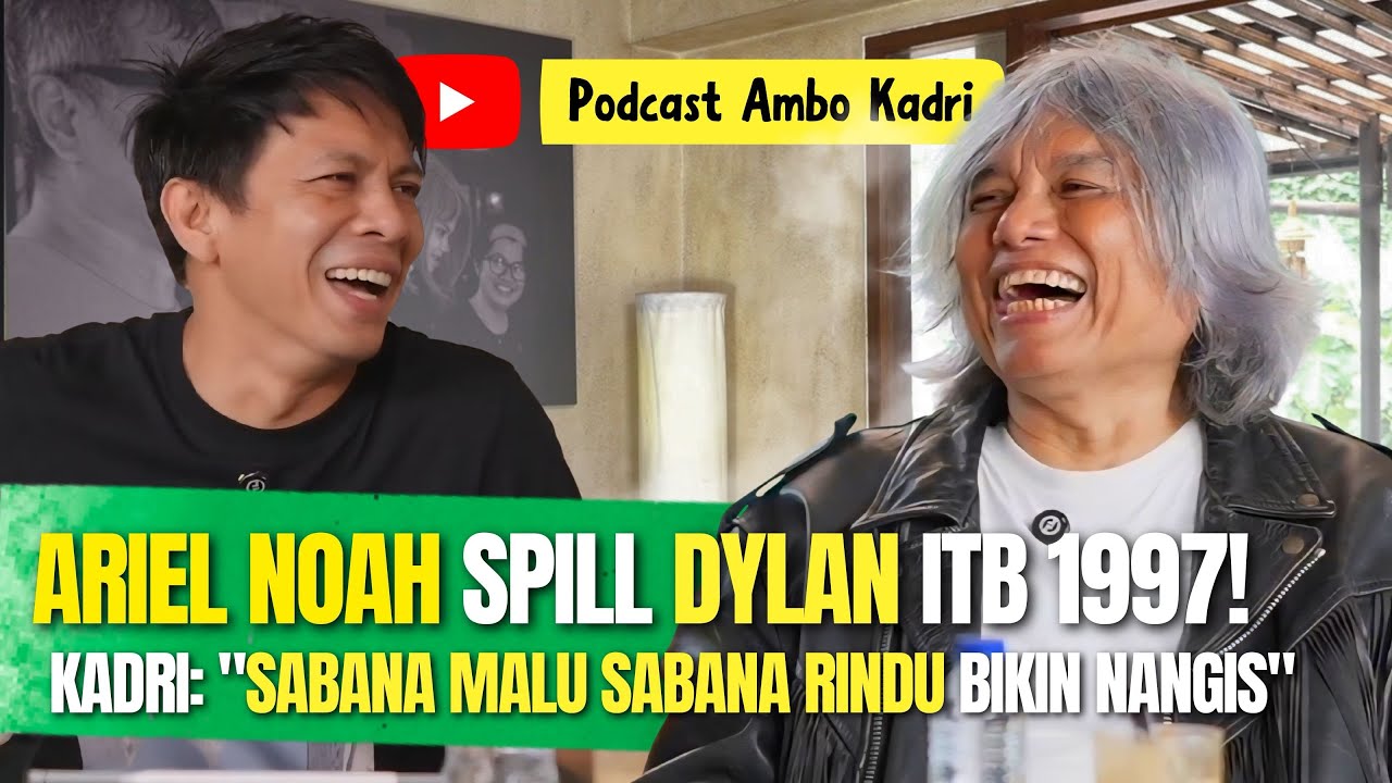 ARIEL NOAH SPILL DILAN ITB 19971! Kadri: Sabana Malu Sabana Rindu Bikin Nangis