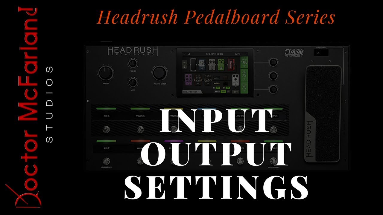 Headrush Pedalboard Series-Input and Output Settings