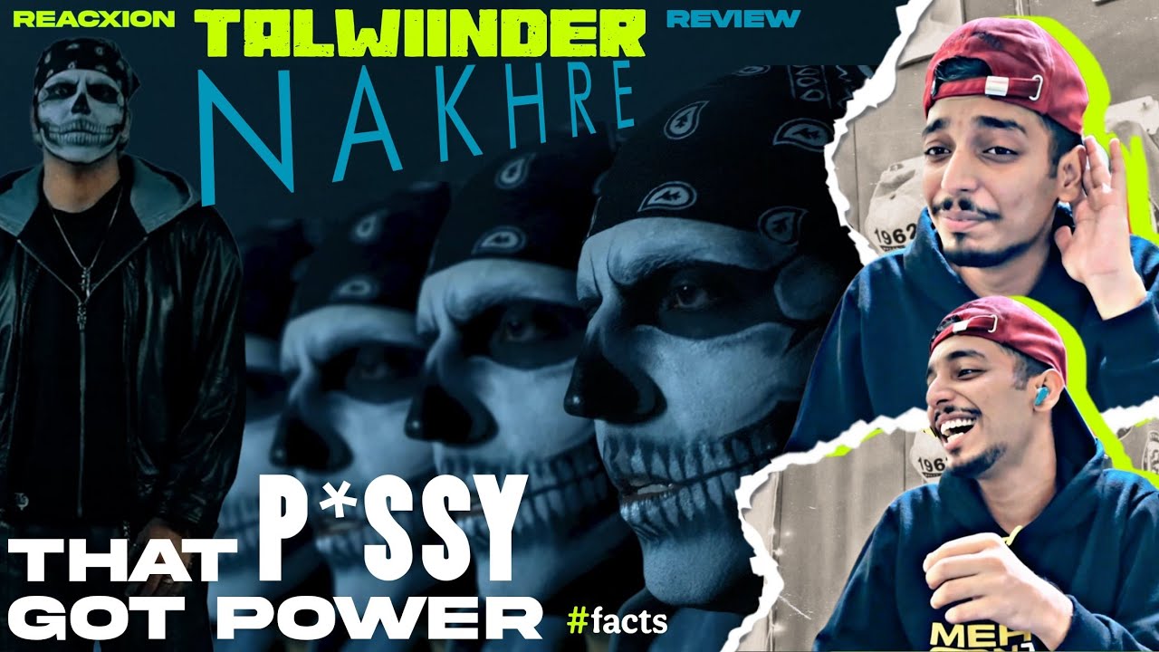 NAKHRE - TALWIINDER, NDS (Official Reacxion Video) UGH | BOWDHITYA