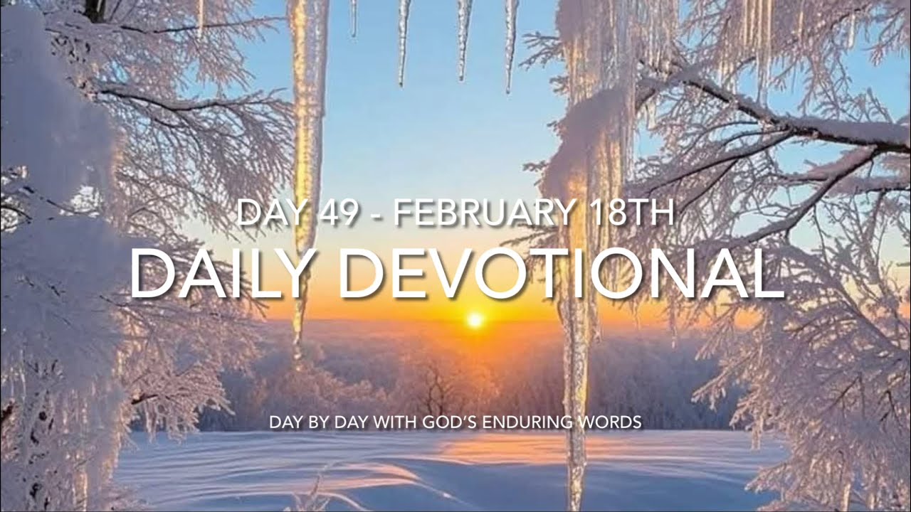 Daily Devotional - Day 49 - Reading through ‘Day by Day with God’s Enduring Words’ By David Guzik 📖