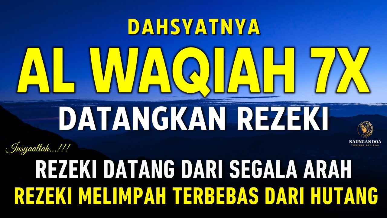 Surat Al WAQIAH 7x, dengarkan hutang lunas, Rezeki datang dari berbagai arah, Bacaan Al Quran Merdu