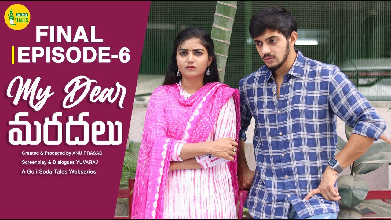 My Dear Maradalu | Episode -6 | Latest Telugu Love & Emotional Web Series | Goli Soda Tales