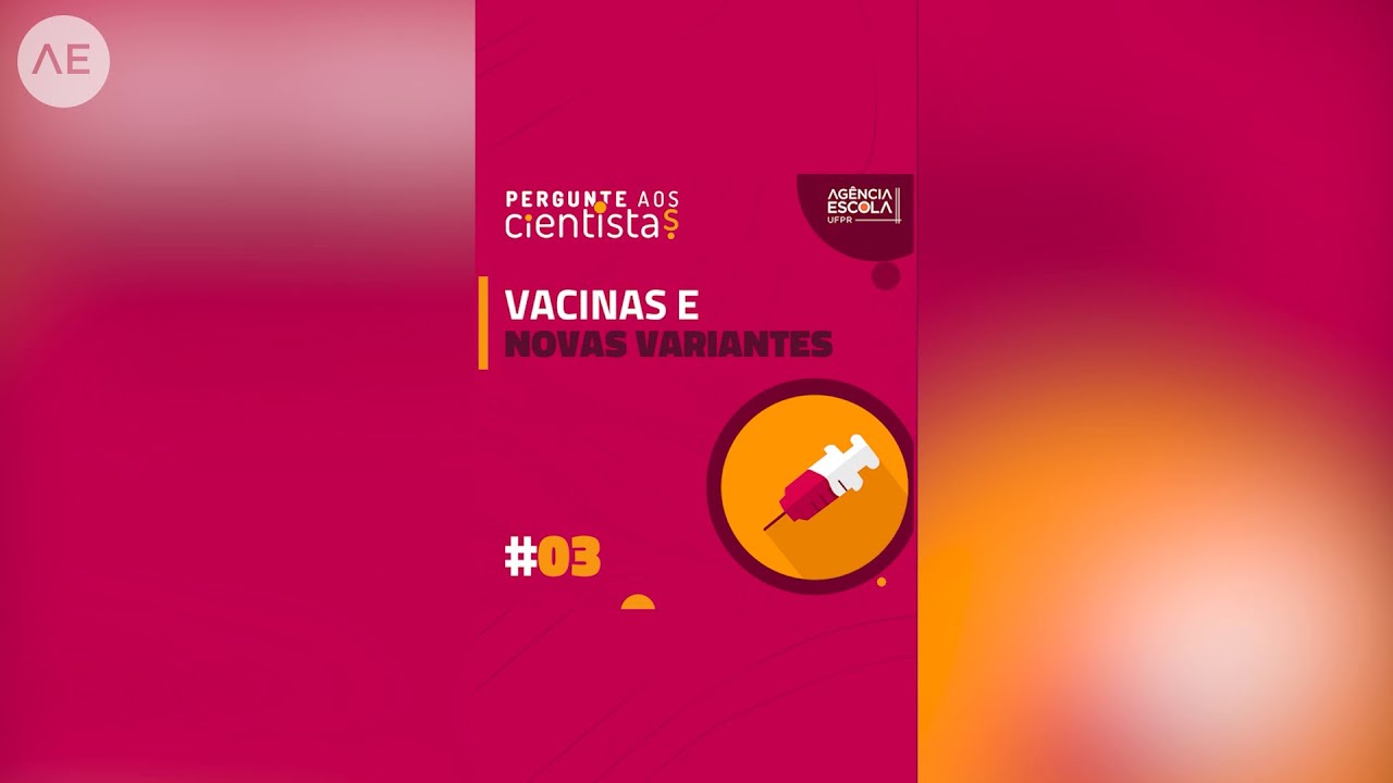 Pergunte aos Cientistas - #3 Vacinas e Novas Variantes