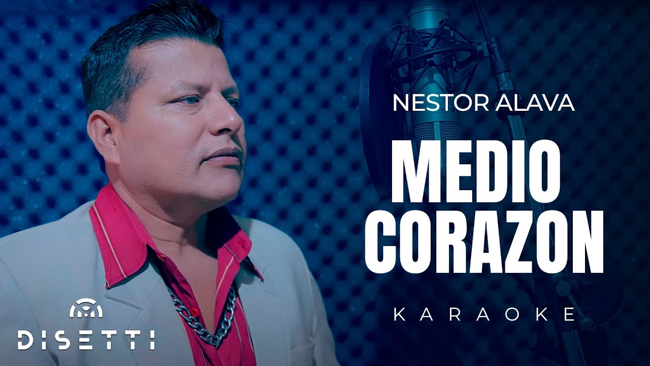 Nestor &Aacute;lava - Medio Corazon (Karaoke) | Bolero Rockolero
