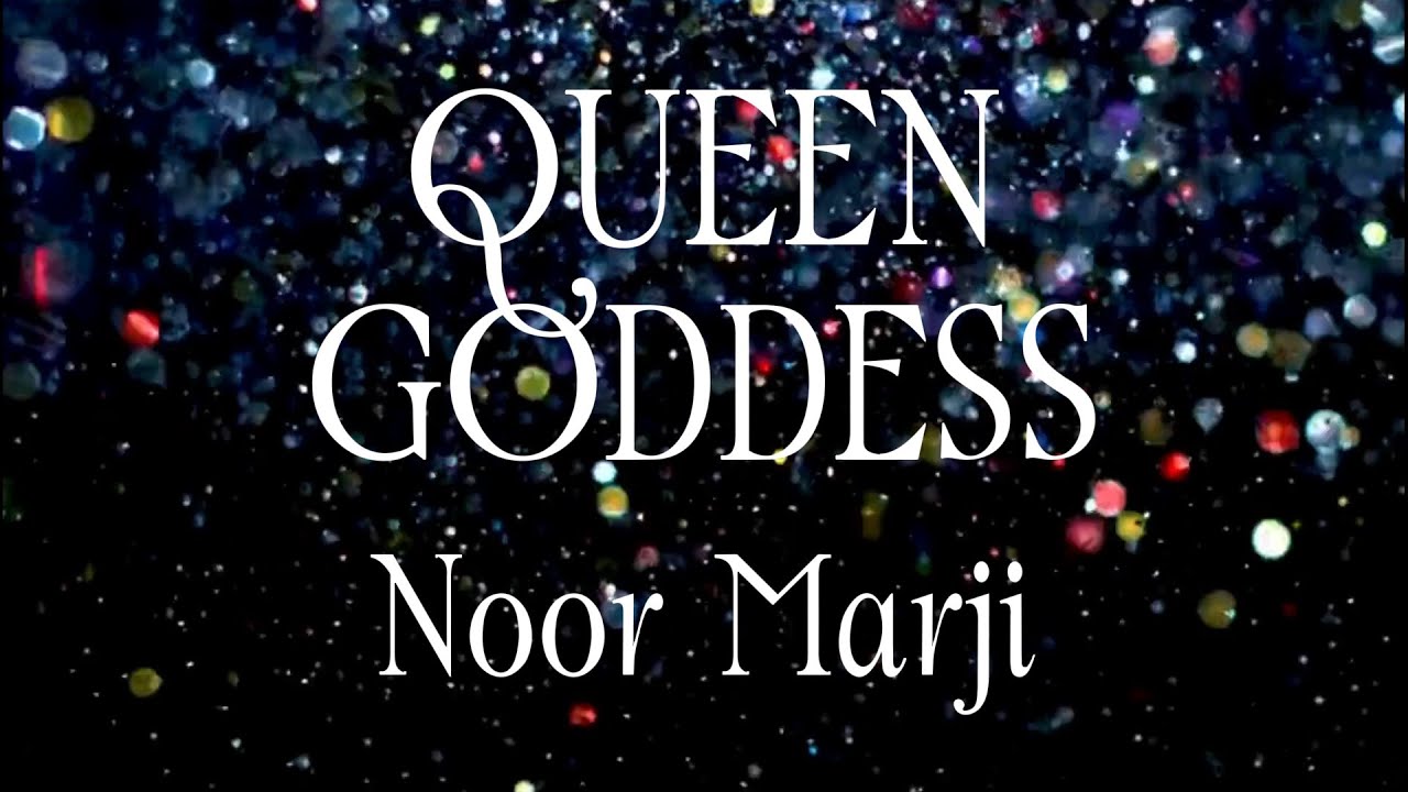 Queen Goddess - Noor Marji