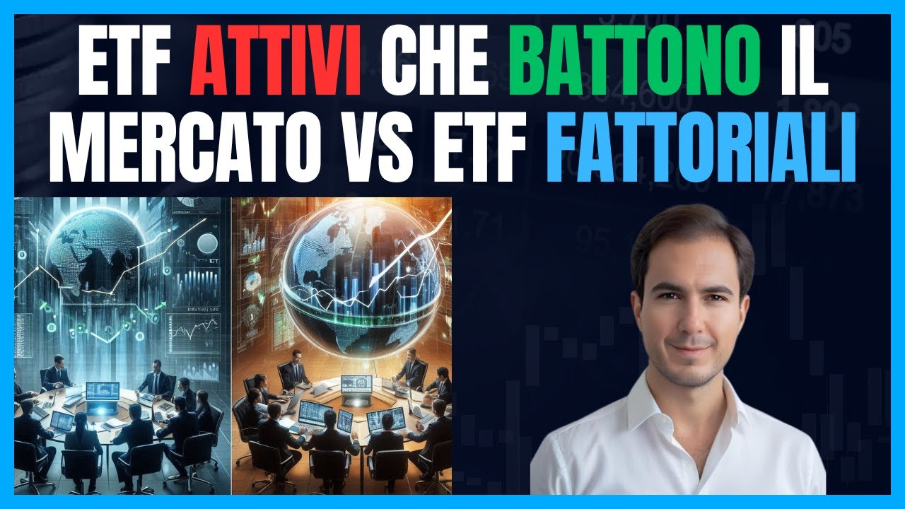 Gli ETF a Gestione Attiva che Battono il Mercato Vs ETF Fattoriali Passivi