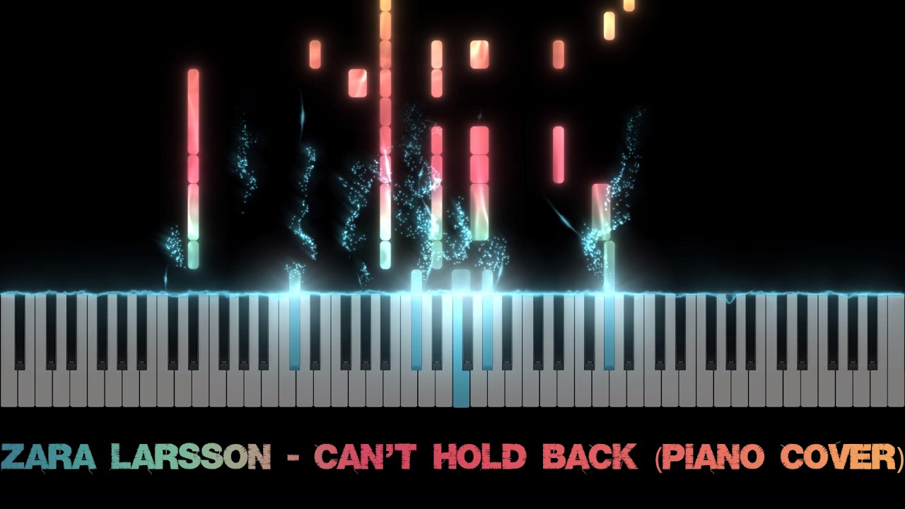 Zara Larsson - Can't Hold Back (Piano Cover)
