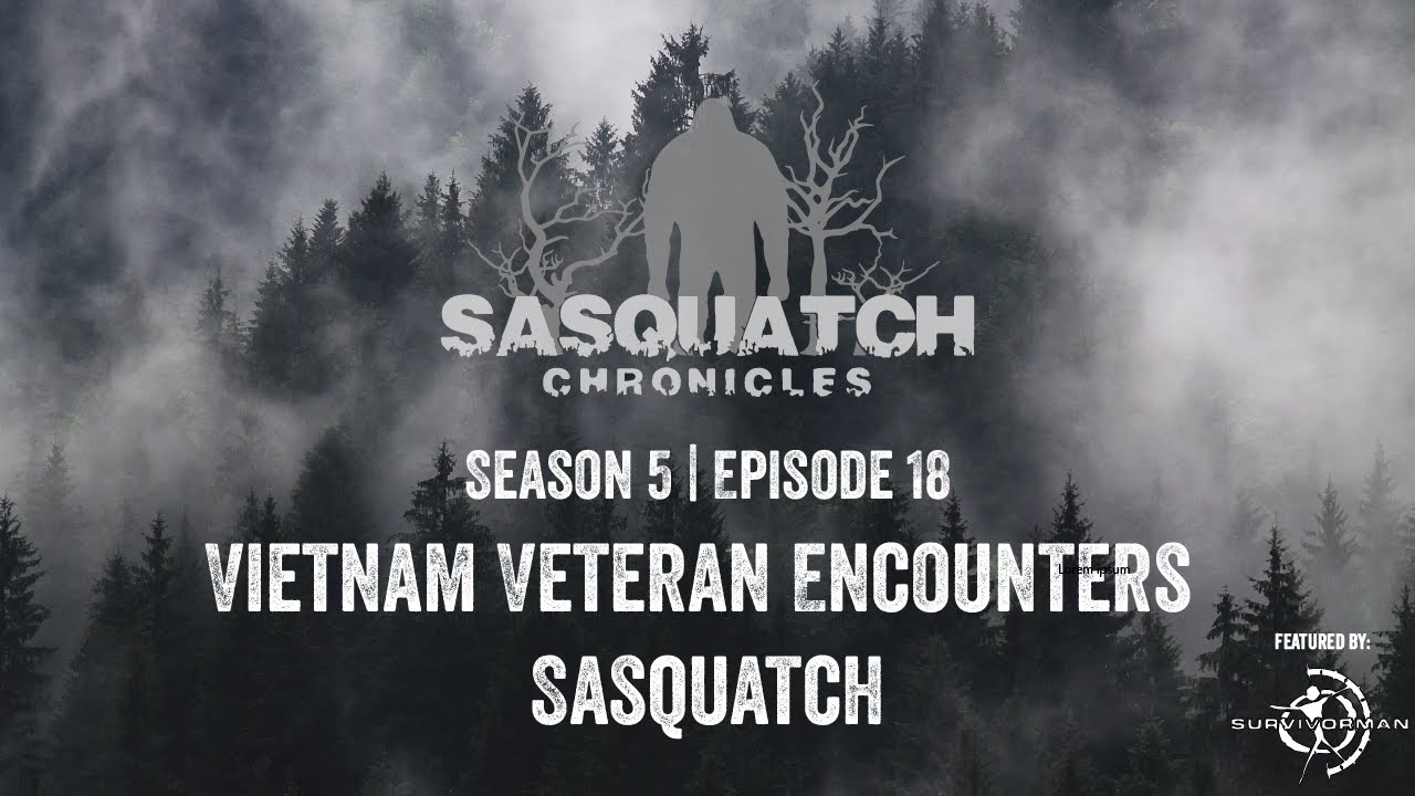 Sasquatch Chronicles ft. by Les Stroud | Season 5 | Episode 18: Vietnam Veteran Encounters Sasquatch