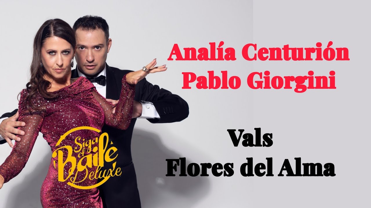 Analía Centurión & Pablo Giorgini FLORES DEL ALMA #Vals #Sigaelbailetangofestival #TangoBuenosAires 