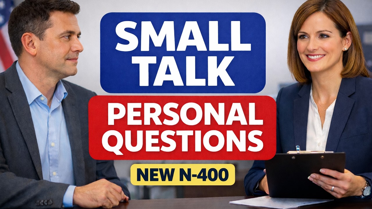 💬 US Citizenship 2026 – Common Small Talk & Personal Information Interview Questions (NEW N-400)