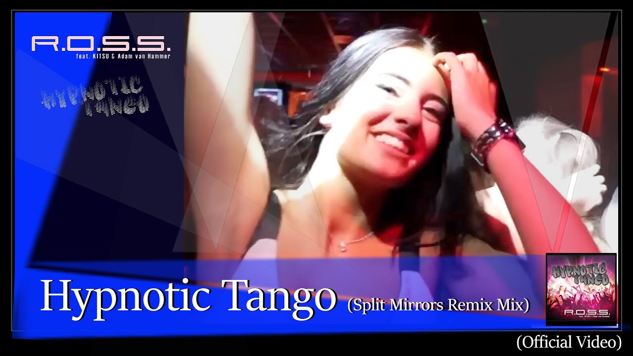 R.O.S.S. & Adam van Hammer feat. Kitsu-Nee - Hypnotic Tango (Split Mirrors Remix)