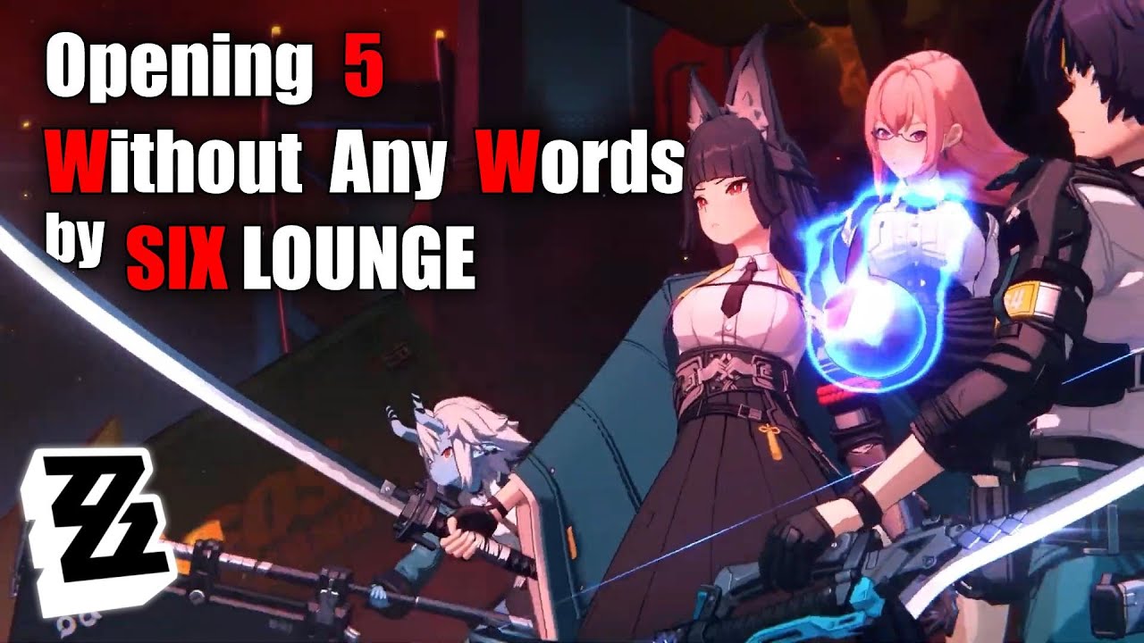 【GMV】 Zenless Zone Zero Anime Opening 5 | SIX LOUNGE『Without any words』