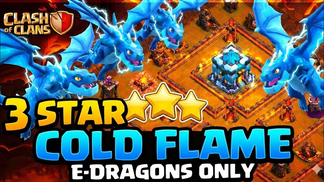 How to 3 star cold flame with E-DRAGONS ONLY!! - Clash of Clans