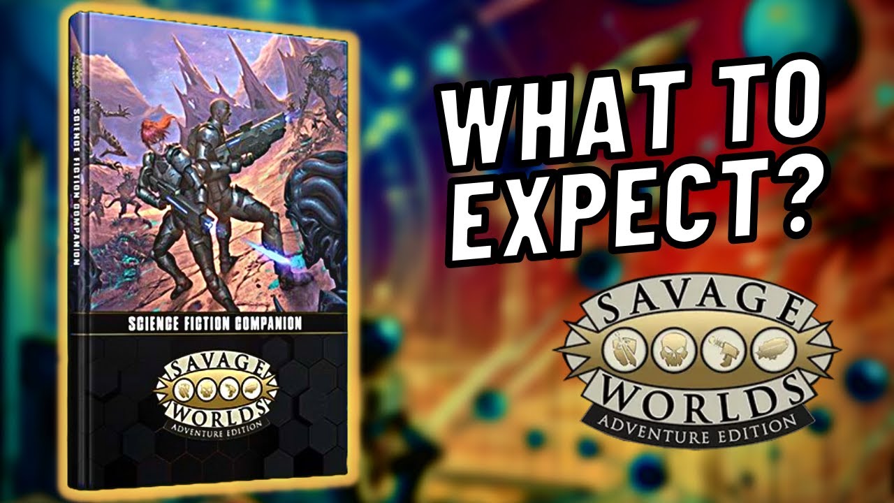 Will the Savage Worlds Sci-Fi Companion CHANGE Everything?