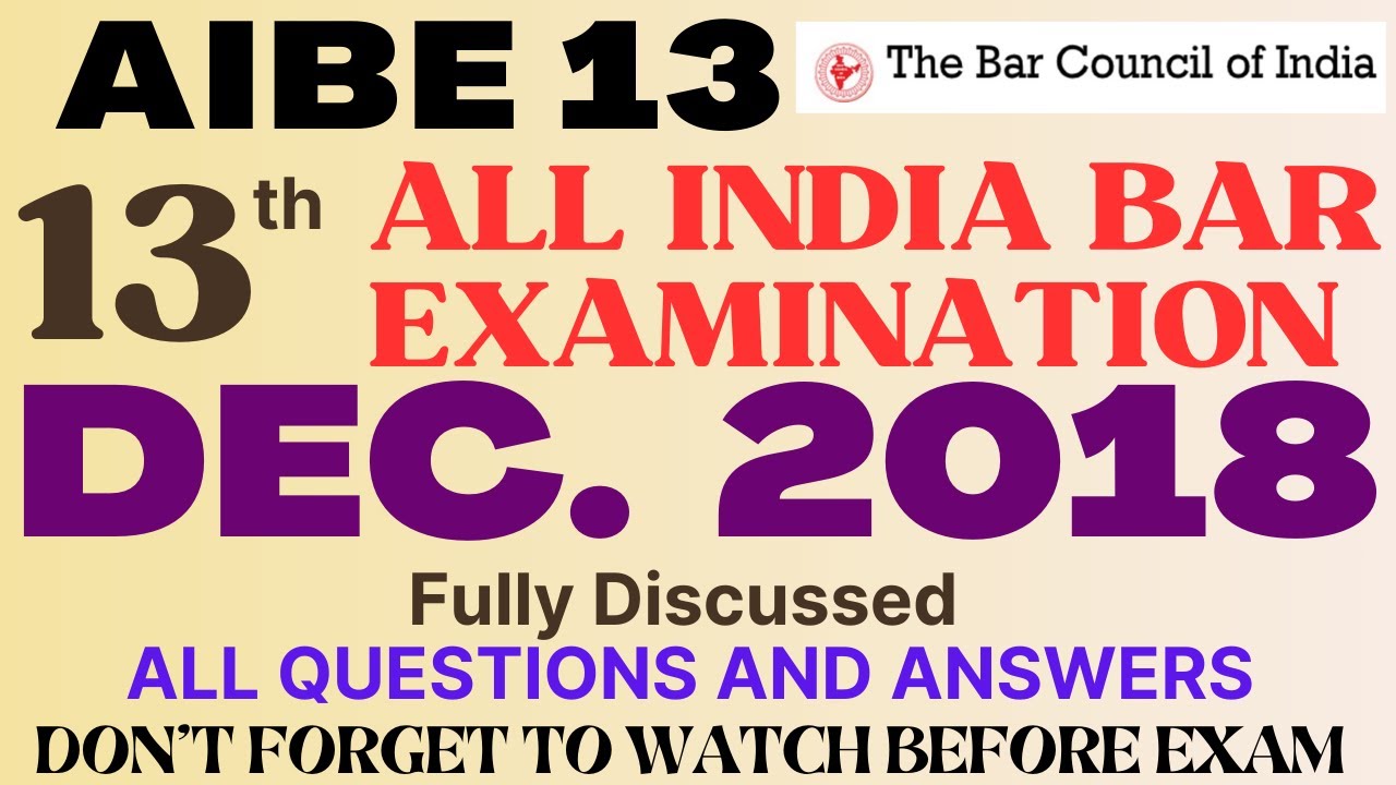 AIBE 13th - 2018 - BCI - ALL INDIA BAR EXAM 13th - Fully Discussed
