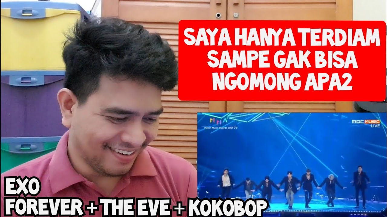 BANGGA JADINYA | EXO - FOREVER + THE EVE + KOKOBOP | MElON MUSIC AWARD 2017 | Reaction
