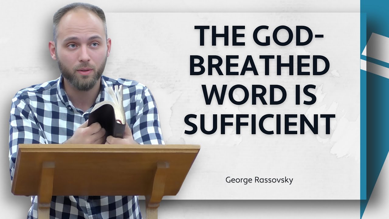 The God-Breathed Word is Sufficient | The Scriptures (Part 2)