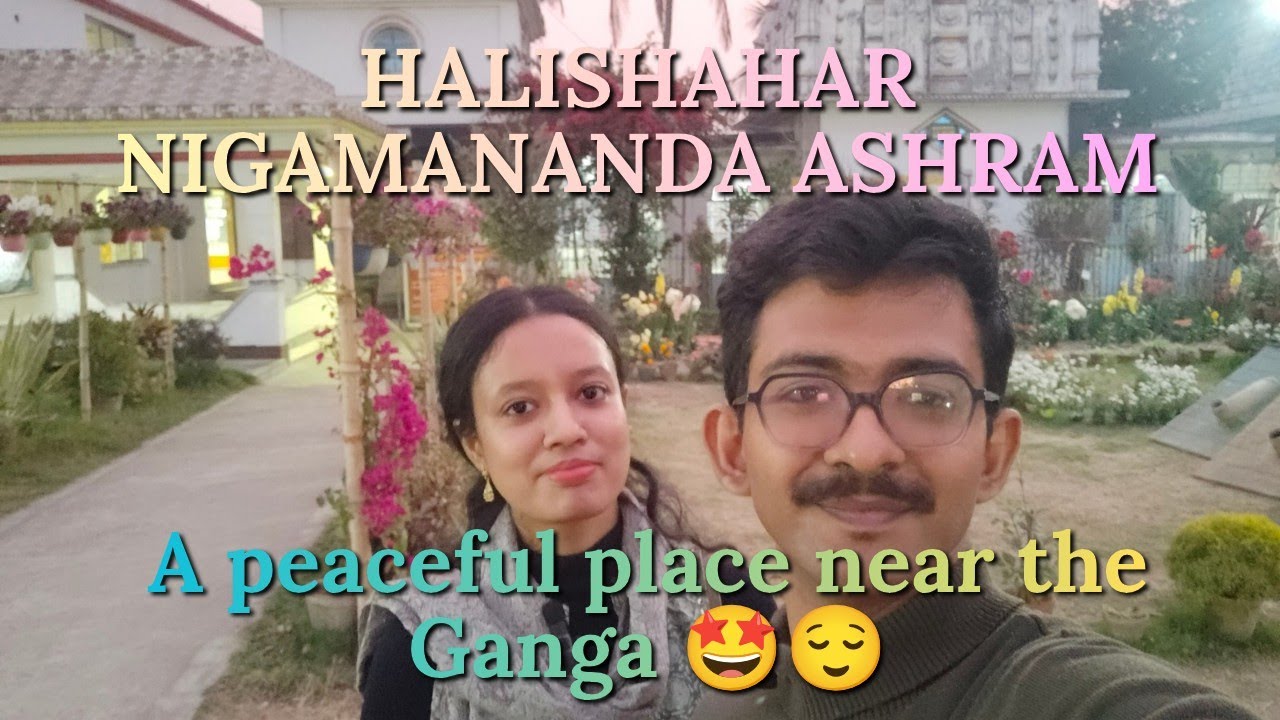 Halishahar Nigamananda Ashram || Gangar Dhare Ek Apurba Sundor Jaega || Assam Bangiya Saraswat Math 