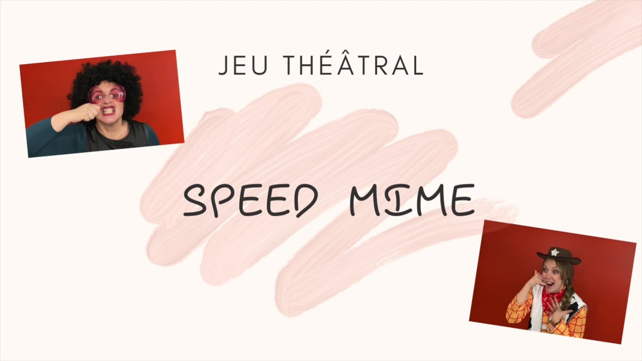 Jeu théâtral - Speed mime