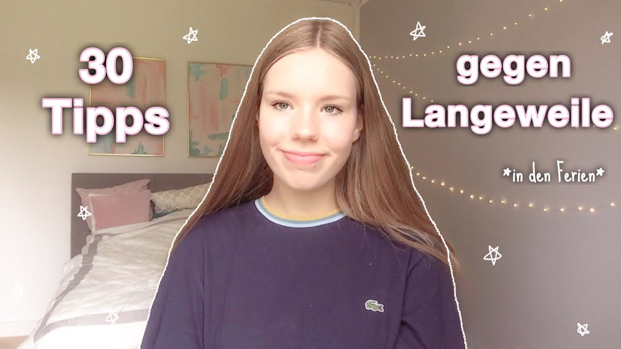 30 Tipps gegen Langeweile (in den Ferien) ✰ Greta Marie