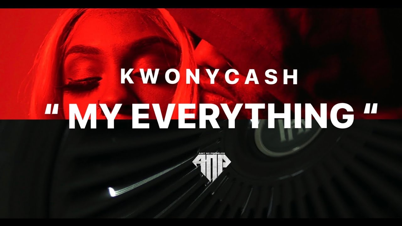 Kwony Cash - My Everything (Official Video)