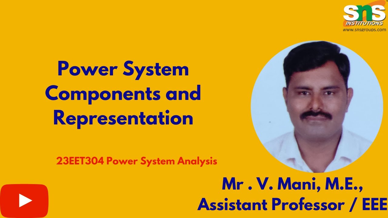 Power System Components and Representation | PSA | SNS Institutions
