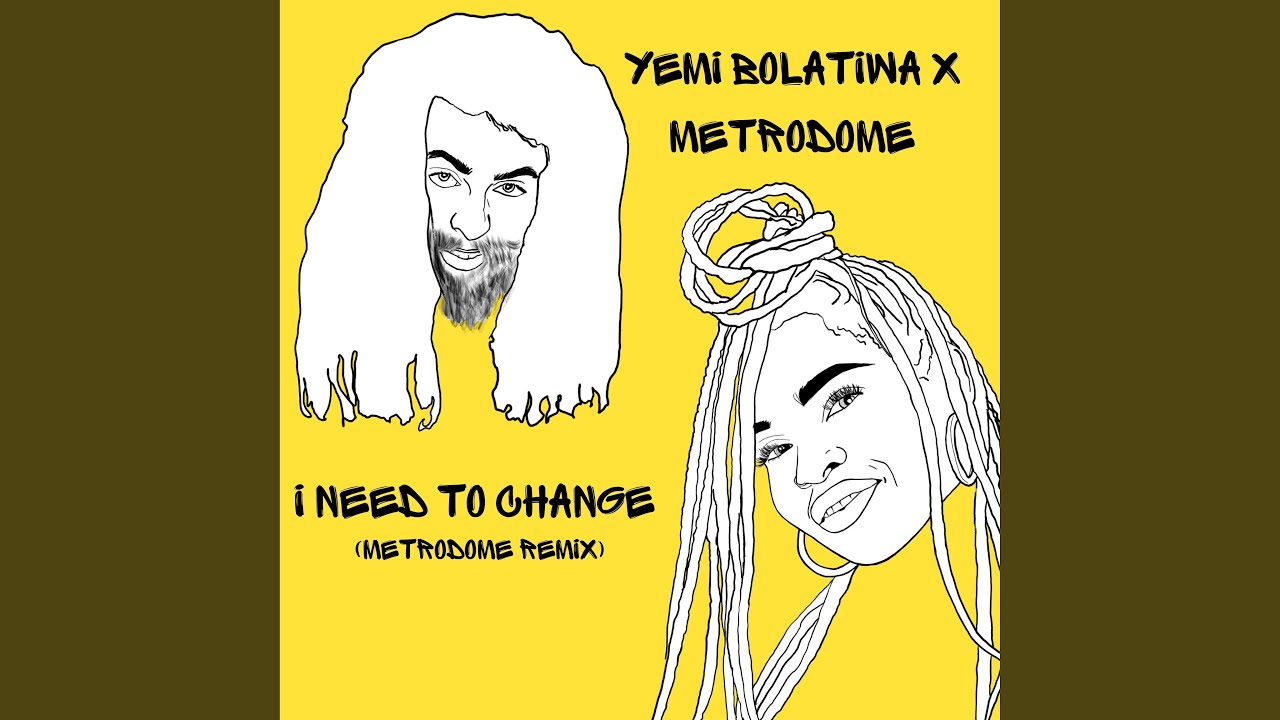 I Need to Change (Metrodome Remix)